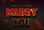 Barakah The Prince Marry You Mp3 Download