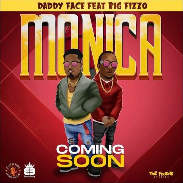 Daddy Face ft Big Fizzo Monica Mp3 Download