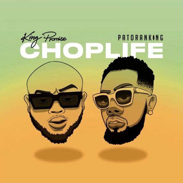 King Promise ft Patoranking Chop Life Mp3 Download
