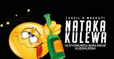 Lexsil ft Masauti Nataka Kulewa Mp3 Download