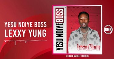 Lexxy Yung Yesu Ndiye Boss Mp3 Download