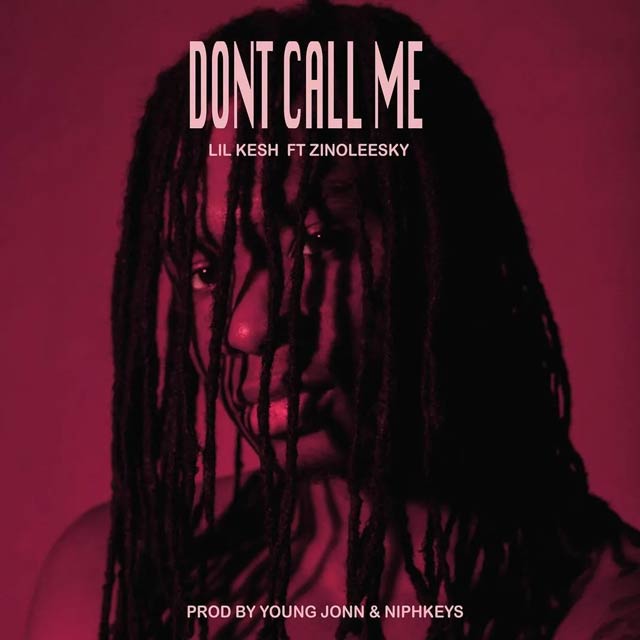Lil Kesh ft Zinoleesky Don't Call Me Mp3 Download