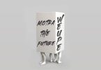 Motra The Future Weupe Mp3 Download
