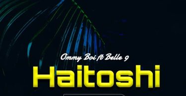 Ommy Boy ft Belle 9 Haitoshi Mp3 Download