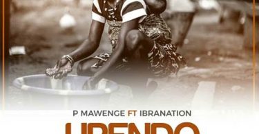 P Mawenge ft Ibrah Nation Upendo Kwa Wanawake Mp3 Download