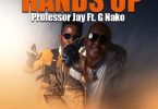 Professor Jay ft G Nako Hands Up Mp3 Download