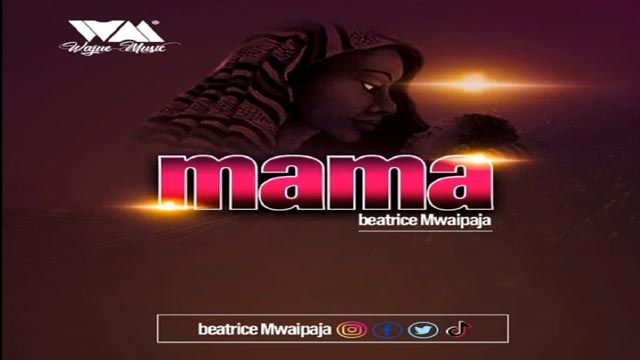 Beatrice Mwaipaja - Mama Mp3 Download
