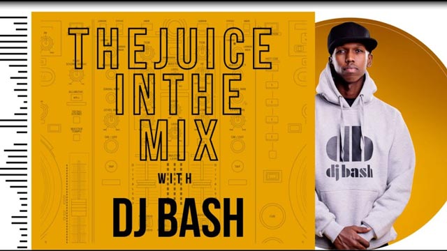 DJ Bash The Juice In The Mix Episode 1 2022 Mp3 Download