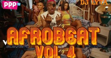 DJ Lyta Naija Afrobeat Vol 4 Mix 2022 Mp3 Download