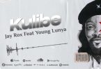 Jay Rox ft Young Lunya Kulibe Mp3 Download
