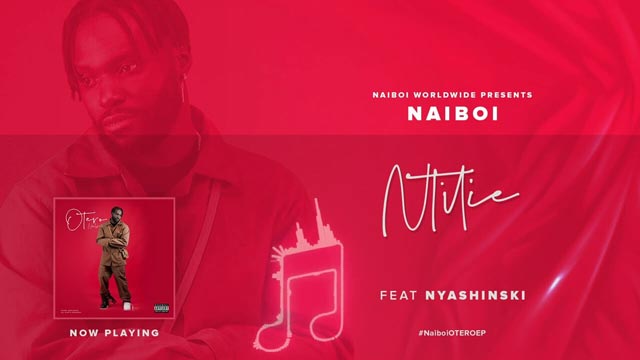 Naiboi ft Nyashinski Ntilie Mp3 Download