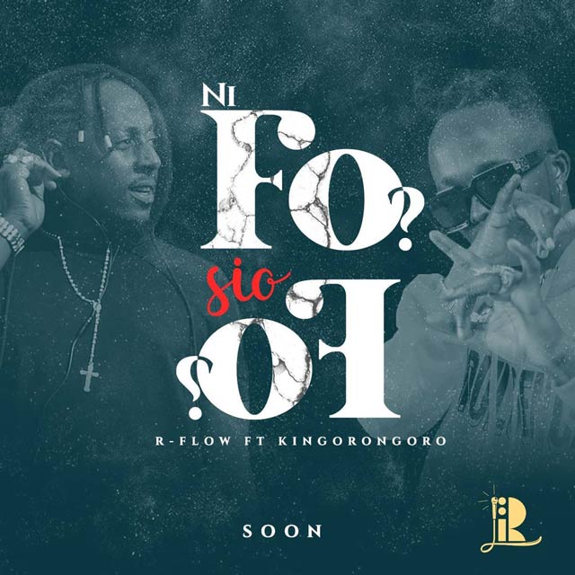 R Flow ft Kingorongoro Ni Fo Sio Fo Mp3 Download
