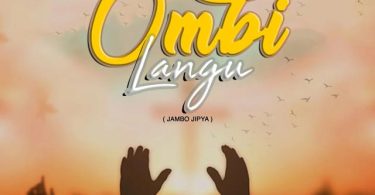 Rose Muhando Ombi Langu (Jambo Jipya) Mp3 Download