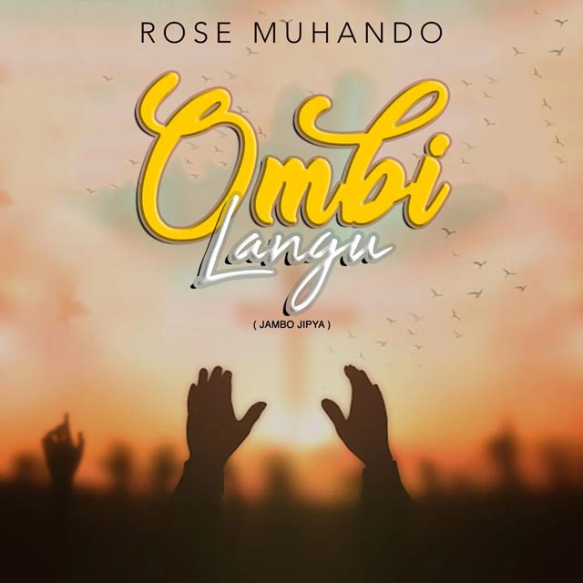 Rose Muhando Ombi Langu (Jambo Jipya) Mp3 Download