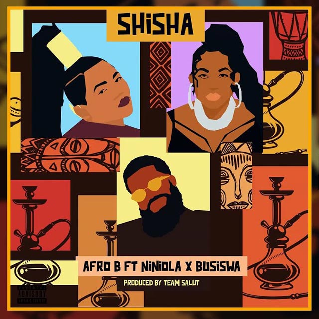 Afro B ft Niniola & Busiswa - Shisha Mp3 Download