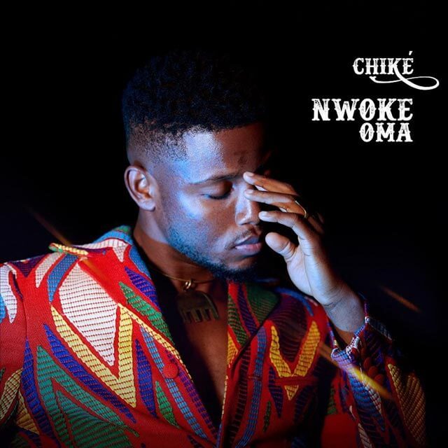 Chike - Nwoke Oma Mp3 Download