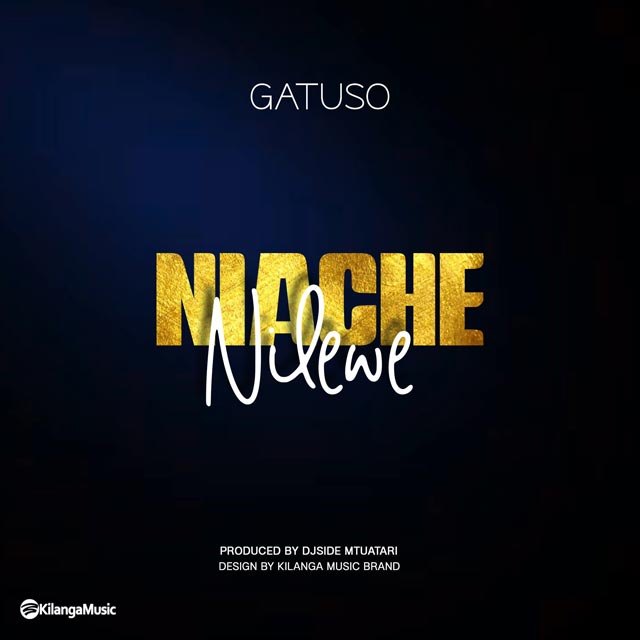 Gatuso - Niache Nilewe Mp3 Download