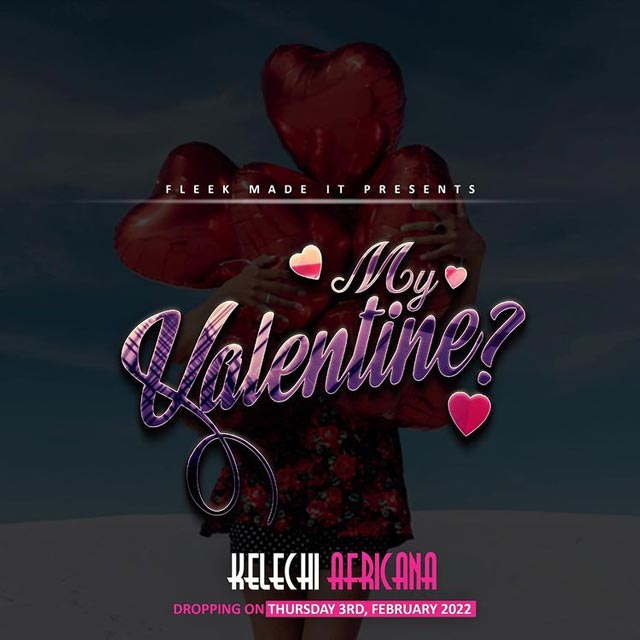 Kelechi Africana - Be My Valentine Mp3 Download