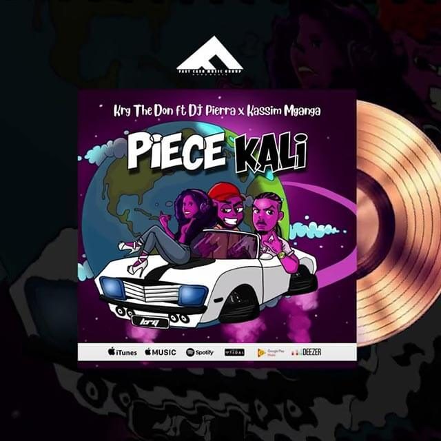 Krg The Don ft DJ Pierra & Kassim Mganga - Piece Kali
