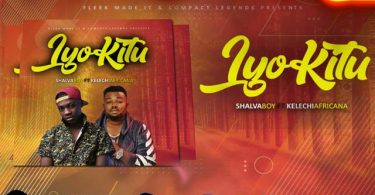 Shalva ft Kelechi Africana - Iyo Kitu Mp3 Download