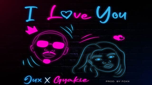 Jux ft Gyakie - I Love You Lyrics
