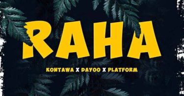 Kontawa ft Dayoo x Platform Tz - Raha Mp3 Download