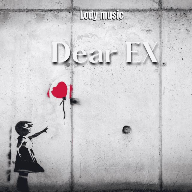 Lody Music - Dear Ex Mp3 Download