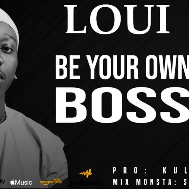 Loui - Be Your Own Boss Mp3 Download