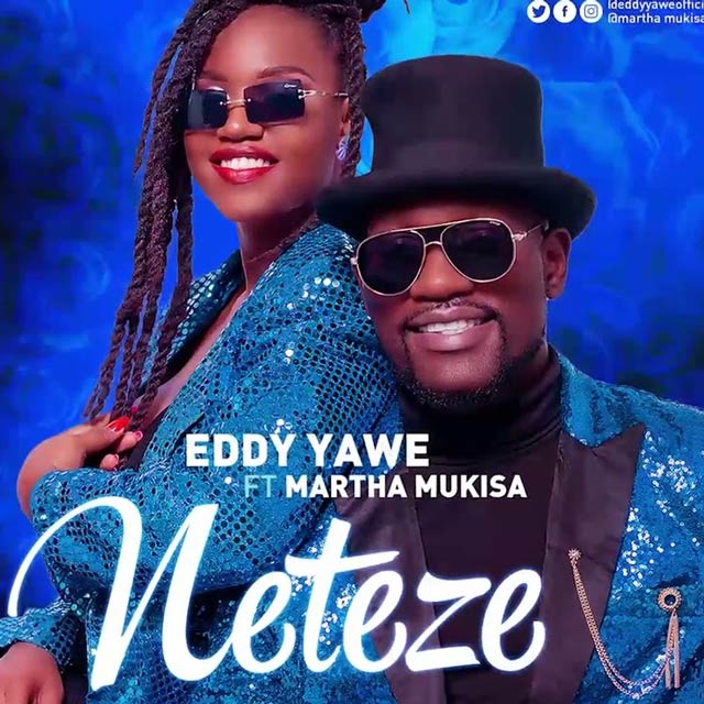 Eddy Yawe ft Martha Mukisa - Neteze Mp3 Download