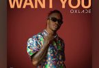 Oxlade - Want You Mp3 Download