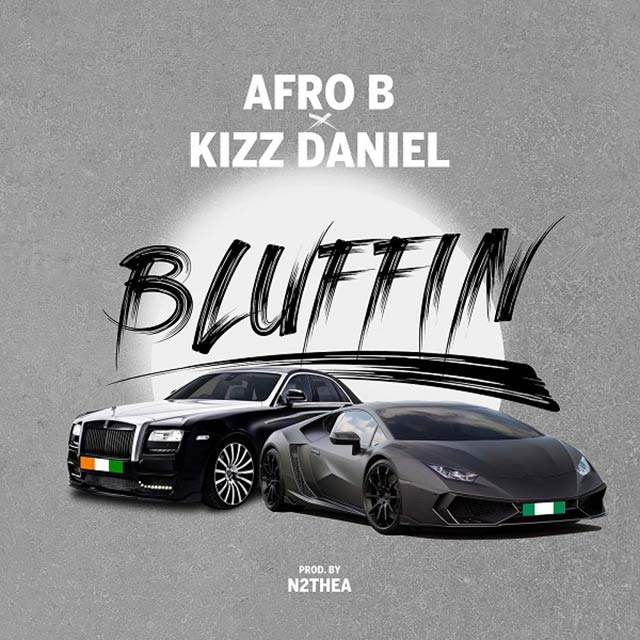 Afro B ft Kizz Daniel - Bluffin Mp3 Download