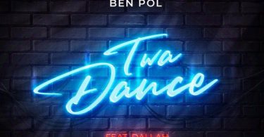Ben Pol ft Dallah - Twa Dance Mp3 Download