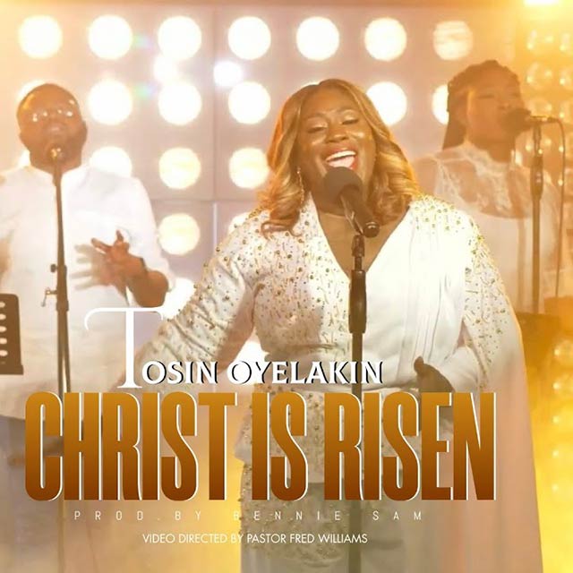 Tosin Oyelakin - Christ Is Risen Mp3 Download