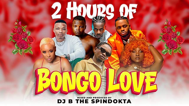 DJ B TheSpinDokta - 2 Hours Bongo Love Mix 2022 MP3 Download