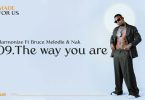 Harmonize ft Bruce Melodie x Nak - The Way You Are