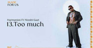 Harmonize ft Ntoshi Gazi - Too Much