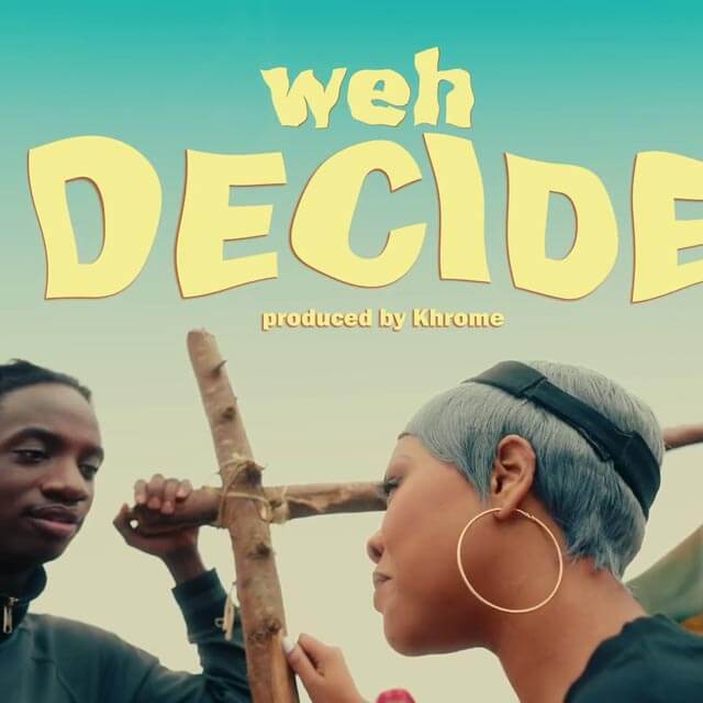 Mejja - Weh Decide Mp3 Download
