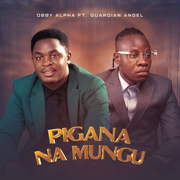 Obby Alpha ft Guardian Angel - Pigana Na Mungu Mp3 Download