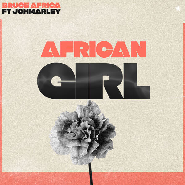 Bruce Africa ft Joh Marley - African Girl Mp3 Download