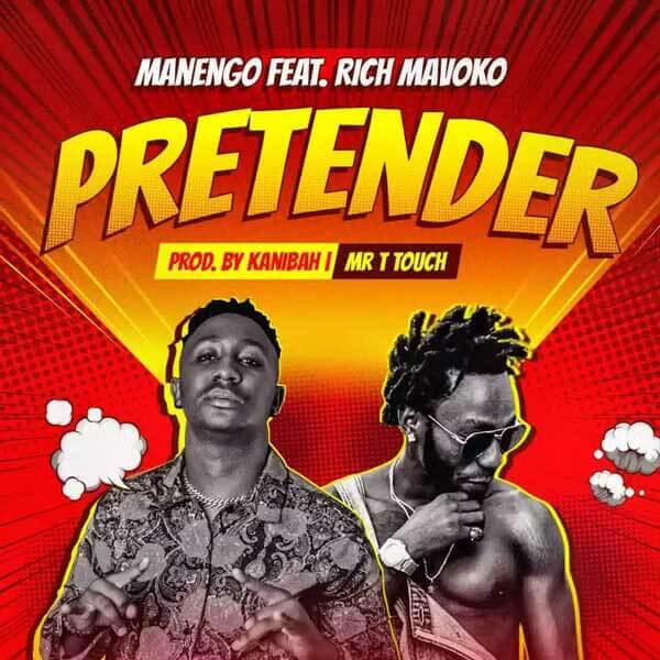 Manengo ft Rich Mavoko - Pretender Mp3 Download