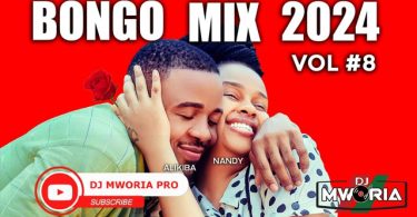 DJ MWORIA - BONGO MIX 2024 BEST VALENTINE VIDEO VOL 8 MP3 DOWNLOAD