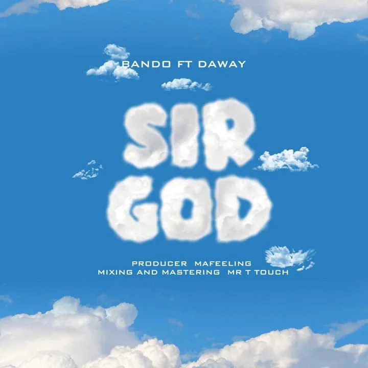 Bando ft Daway - Sir God Mp3 Download