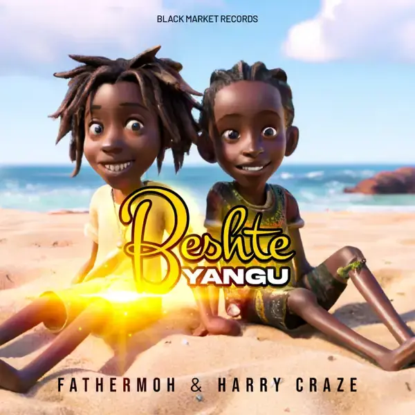 Fathermoh ft Harry Craze - Beshte Yangu Mp3 Download