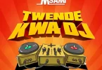 Msami - Twende Kwa DJ Mp3 Download