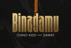 Chino Kidd ft Daway - Binadamu Mp3 Download