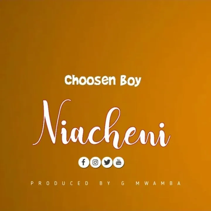 Choosen Boy - Niacheni Mp3 Download