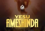 Essence Of Worship - Yesu Ameshinda Mp3 Download
