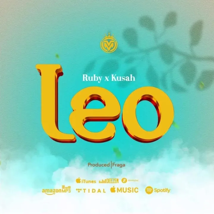 Ruby ft Kusah - Leo Mp3 Download