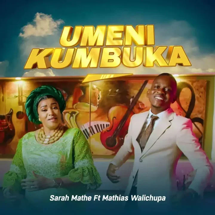 Sarah Mathe ft Mathias Walichupa - Umenikumbuka Mp3 Download