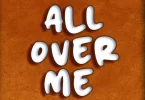 Sosteiny ft Bruce Africa - All Over Me Mp3 Download